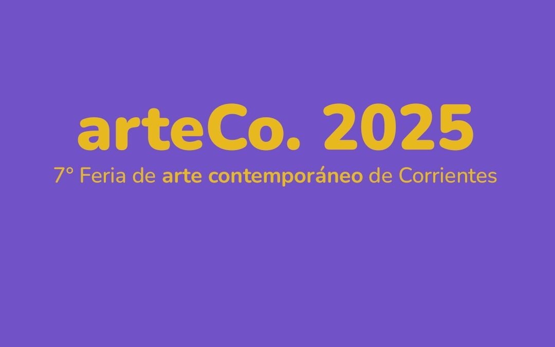 ArteCo 2025: la feria de arte contemporáneo en Corrientes abre su convocatoria