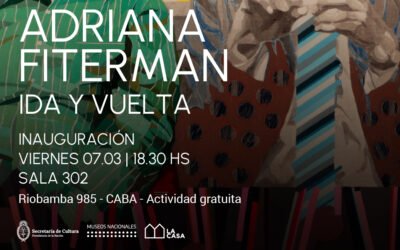 Ida y vuelta, la muestra homenaje a Adriana Fiterman en la Casa Nacional del Bicentenario